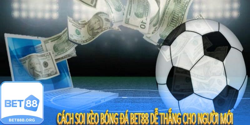 Bí Quyết Soi Kèo Nhà Cái Bet88 Hiệu Quả