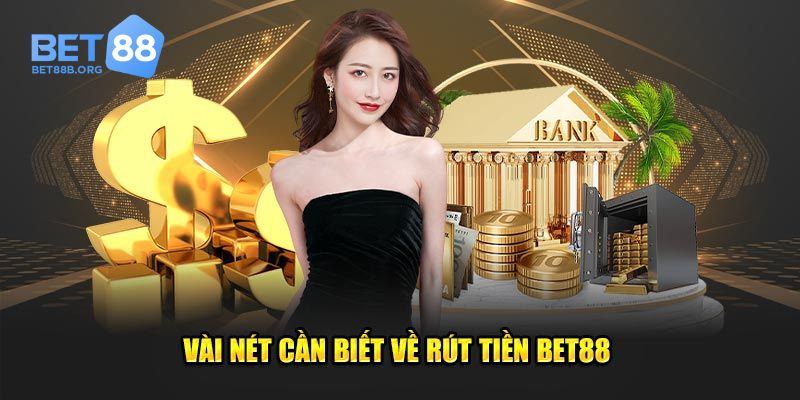 Giải đáp một số thắc mắc thường gặp về rút tiền Bet88