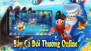 Bắn cá đổi thưởng Bet88